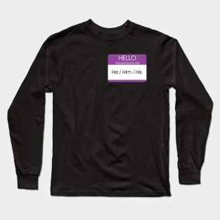Hello My Pronouns Are | He Him | Purple Long Sleeve T-Shirt